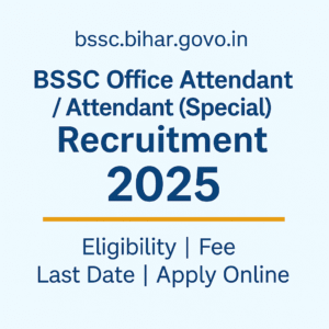 BSSC Office Attendant Recruitment 2025 – Apply Online Now.