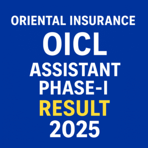 Oriental Insurance OICL Assistant Phase-I Result 2025